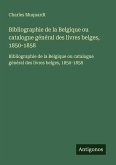 Bibliographie de la Belgique ou catalogue général des livres belges, 1850-1858