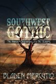 Southwest Gothic Southwest Gothic