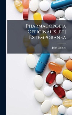 Pharmacopoeia Officinalis [et] Extemporanea - Quincy, John