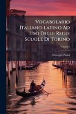 Vocabolario Italiano-latino Ad Uso Delle Regie Scuole Di Torino Vocabolario Italiano-latino Ad Uso Delle Regie Scuole Di Torino