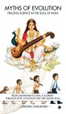 Myths of Evolution Tracing Science in the Soul of India Myths of Evolution Tracing Science in the Soul of India