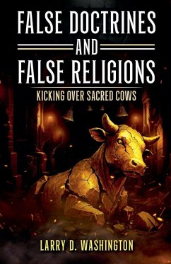 False Doctrines and False Religions - Washington, Larry D