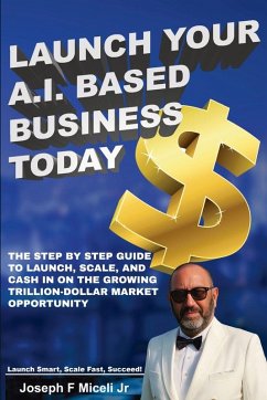 Launch Your A.I. Based Business Today Cover Launch Your A.I. Based Business Today