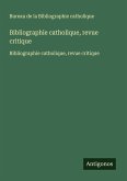 Bibliographie catholique, revue critique Bibliographie catholique, revue critique
