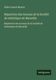 Répertoire des travaux de la Société de statistique de Marseille