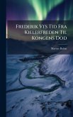 Frederik Vi's Tid Fra Kielerfreden Til Kongens Dod Frederik Vi's Tid Fra Kielerfreden Til Kongens Dod
