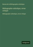 Bibliographie catholique, revue critique Bibliographie catholique, revue critique
