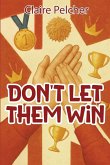 Don't Let Them Win