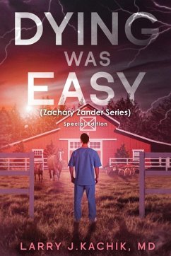 DYING WAS EASY (Zachary Zander Series) - Kachik, MD Larry J. DYING WAS EASY (Zachary Zander Series) - Kachik, MD Larry J.