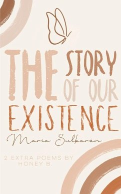 The Story of Our Existence - Sulbarán, María The Story of Our Existence - Sulbarán, María