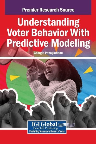 Understanding Voter Behavior With Predictive Modeling Understanding Voter Behavior With Predictive Modeling