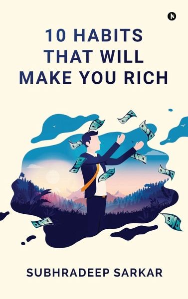 10 Habits That Will Make You Rich 10 Habits That Will Make You Rich