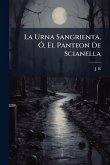 La Urna Sangrienta, Ã", El Panteon De Scianella La Urna Sangrienta, Ã", El Panteon De Scianella