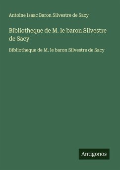 Cover Bibliotheque de M. le baron Silvestre de Sacy