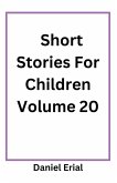 Short Stories For Children Volume 20 Short Stories For Children Volume 20
