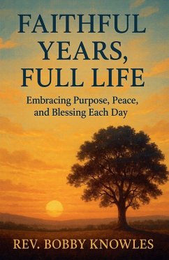 Faithful Years , Full Life - Knowles, Rev. Bobby