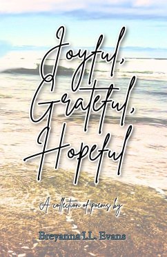 Joyful, Grateful, Hopeful - Evans, Breyanna I. L. Joyful, Grateful, Hopeful - Evans, Breyanna I. L.