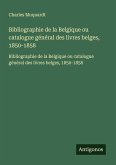 Bibliographie de la Belgique ou catalogue général des livres belges, 1850-1858