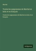 Toutes les epigrammes de Martial en latin et en françois