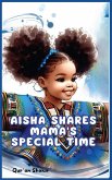 Aisha Shares Mama's Special Day Aisha Shares Mama's Special Day