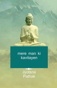 mere man ki kavitayen - Jyotsna Pathak mere man ki kavitayen - Jyotsna Pathak