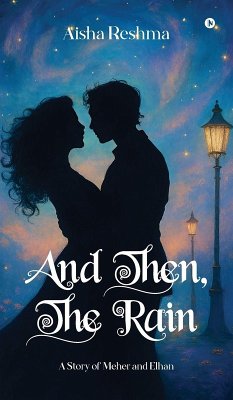 And Then, The Rain - Aisha Reshma And Then, The Rain - Aisha Reshma