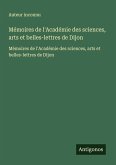 Mémoires de l'Académie des sciences, arts et belles-lettres de Dijon