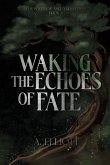 Waking the Echoes of Fate