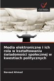 Media elektroniczne i ich rola w kszta¿towaniu ¿wiadomo¿ci spo¿ecznej w kwestiach politycznych