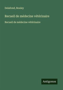 Recueil de médecine vétérinaire - Delafond; Bouley