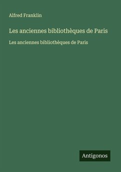 Cover Les anciennes bibliothèques de Paris