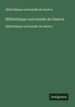 Bibliothèque universelle de Geneve - Bibliothèque universelle de Genève Bibliothèque universelle de Geneve - Bibliothèque universelle de Genève