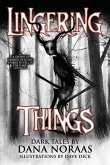 Lingering Things and Other Dark Tales