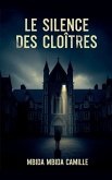 Le Silence des Cloîtres Le Silence des Cloîtres