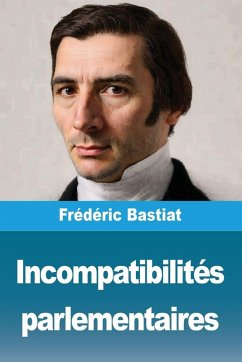 Incompatibilités parlementaires - Bastiat, Frédéric