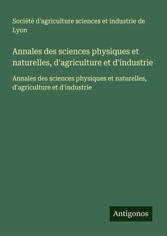 Cover Annales des sciences physiques et naturelles, d'agriculture et d'industrie