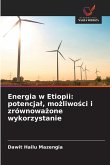 Energia w Etiopii: potencja¿, mo¿liwo¿ci i zrównowa¿one wykorzystanie Energia w Etiopii: potencja¿, mo¿liwo¿ci i zrównowa¿one wykorzystanie