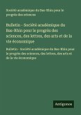 Bulletin - Société académique du Bas-Rhin pour le progrès des sciences, des lettres, des arts et de la vie économique