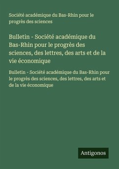 Cover Bulletin - Société académique du Bas-Rhin pour le progrès des sciences, des lettres, des arts et de la vie économique