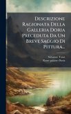 Descrizione Ragionata Della Galleria Doria Preceduta Da Un Breve Saggio Di Pittura...