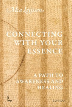 Connecting with Your Essence - Leijssen, Mia Connecting with Your Essence - Leijssen, Mia