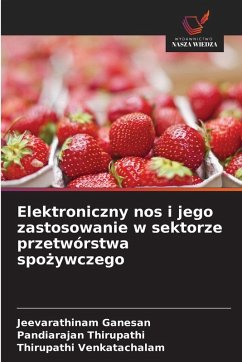 Cover Elektroniczny nos i jego zastosowanie w sektorze przetwórstwa spo¿ywczego