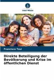 Direkte Beteiligung der Bevölkerung und Krise im öffentlichen Dienst Direkte Beteiligung der Bevölkerung und Krise im öffentlichen Dienst