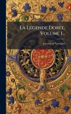 La LÃ(c)gende DorÃ(c)e, Volume 1...