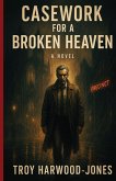 Casework for a Broken Heaven Casework for a Broken Heaven