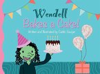 Wendell Bakes a Cake