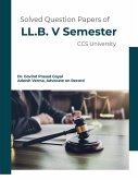 Solved Question Papers of LL.B. V Semester CCS University Solved Question Papers of LL.B. V Semester CCS University