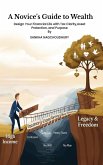 A Novices Guide to Wealth A Novices Guide to Wealth
