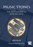 Music Stones: The Rediscovery of Ringing Rock Music Stones: The Rediscovery of Ringing Rock