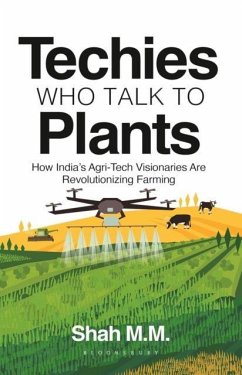 Techies Who Talk to Plants - Shah, M.M. Techies Who Talk to Plants - Shah, M.M.